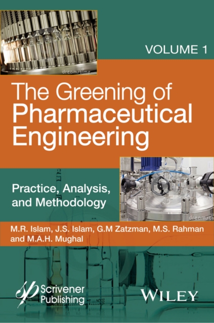 The Greening of Pharmaceutical Engineering, Practice, Analysis, and Methodology, Hardback Book