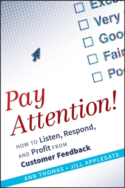 Pay Attention! : How to Listen, Respond, and Profit from Customer Feedback, PDF eBook