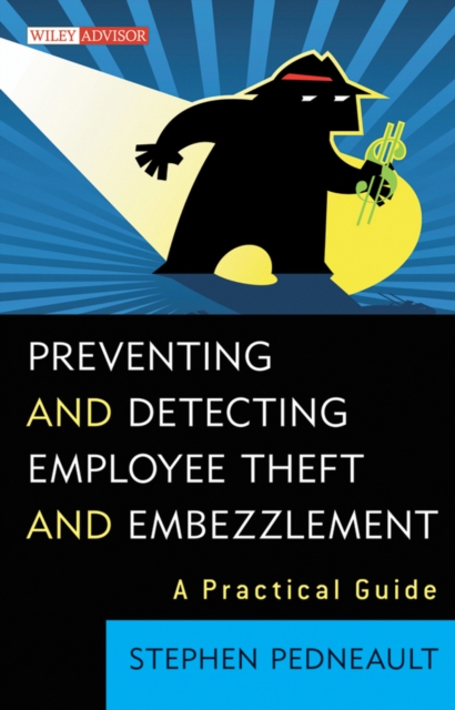 Preventing and Detecting Employee Theft and Embezzlement : A Practical Guide, PDF eBook