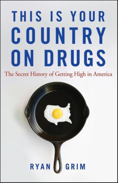 This Is Your Country on Drugs : The Secret History of Getting High in America, EPUB eBook