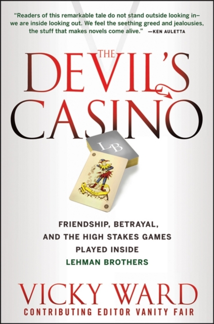 The Devil's Casino : Friendship, Betrayal, and the High Stakes Games Played Inside Lehman Brothers, EPUB eBook