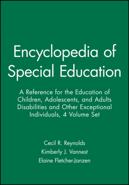 Encyclopedia of Special Education, 4 Volume Set : A Reference for the Education of Children, Adolescents, and Adults Disabilities and Other Exceptional Individuals, Hardback Book