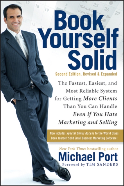 Book Yourself Solid:the Fastest, Easiest, and Most Reliable System for Getting More Clients Than You Can Handle Even If You Hate Marketing and Selling, Paperback Book
