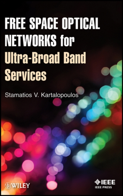 Free Space Optical Networks for Ultra-Broad Band Services, Hardback Book