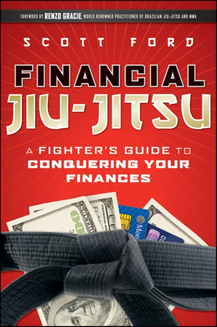 Financial Jiu-Jitsu : A Fighter's Guide to Conquering Your Finances, Hardback Book