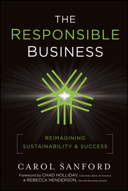 The Responsible Business : Reimagining Sustainability and Success, Hardback Book