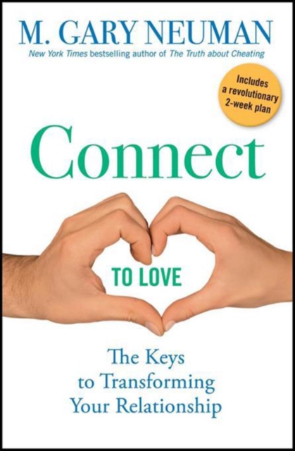 Connect to Love : The Keys to Transforming Your Relationship, EPUB eBook