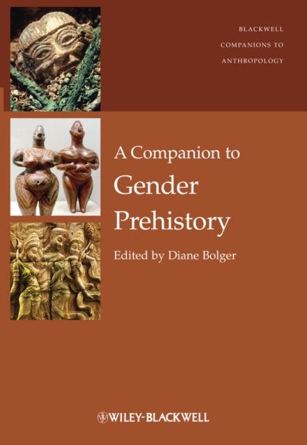 A Companion to Gender Prehistory, Hardback Book
