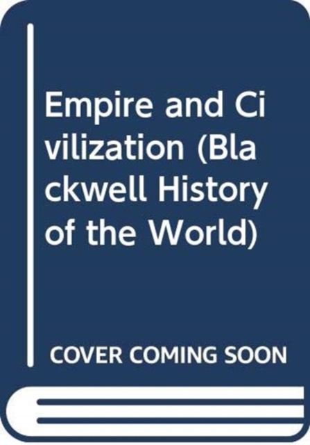 Empire and Civilization, Hardback Book