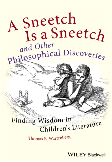A Sneetch is a Sneetch and Other Philosophical Discoveries : Finding Wisdom in Children's Literature, Paperback / softback Book