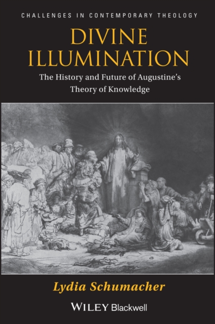 Divine Illumination : The History and Future of Augustine's Theory of Knowledge, Hardback Book