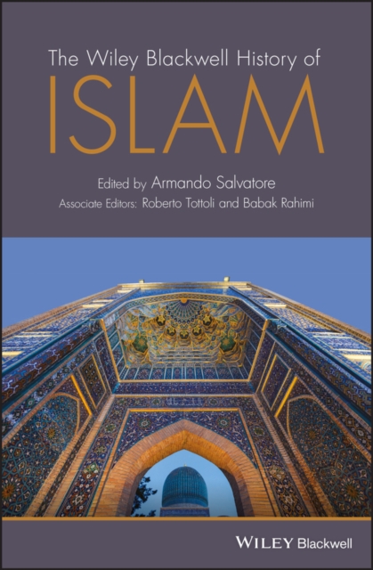 The Wiley Blackwell History of Islam, Hardback Book