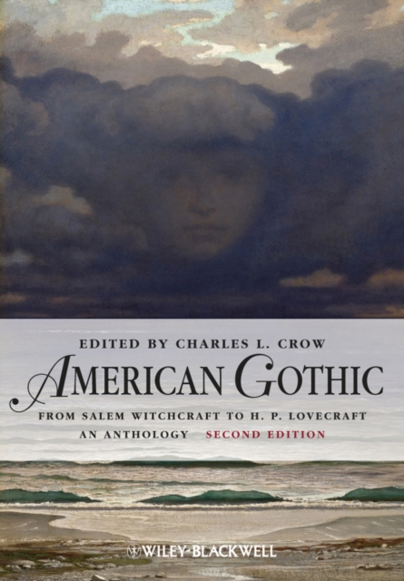 American Gothic : An Anthology from Salem Witchcraft to H. P. Lovecraft, Paperback / softback Book