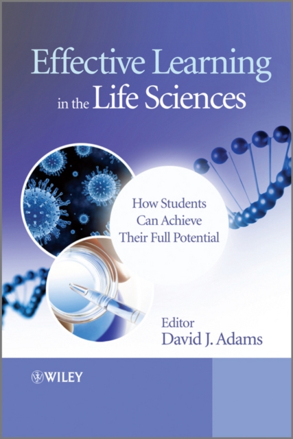 Effective Learning in the Life Sciences : How Students Can Achieve Their Full Potential, Hardback Book