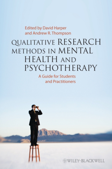 Qualitative Research Methods in Mental Health and Psychotherapy : A Guide for Students and Practitioners, Hardback Book