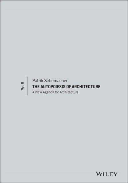The Autopoiesis of Architecture, Volume II : A New Agenda for Architecture, Paperback / softback Book