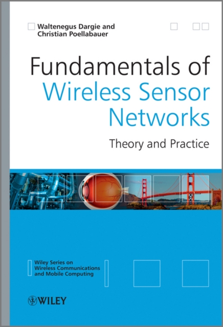 Fundamentals of Wireless Sensor Networks : Theory and Practice, PDF eBook