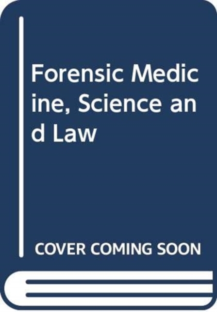 Forensic Medicine, Science and Law, Hardback Book