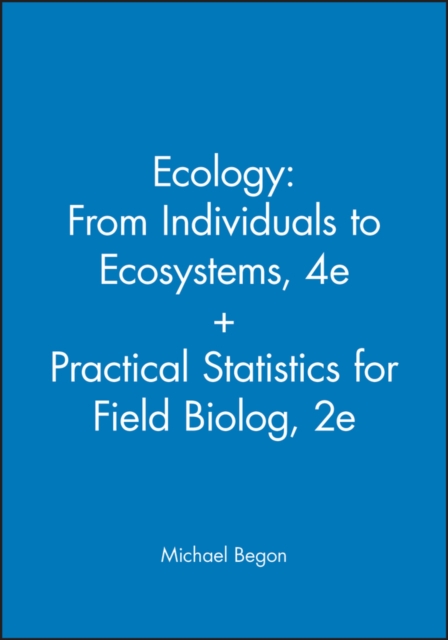 Ecology: From Individuals to Ecosystems, 4e + Practical Statistics for Field Biolog, 2e, Paperback / softback Book