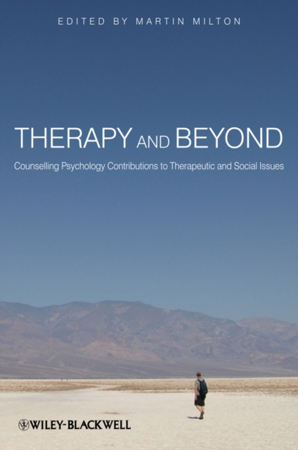Therapy and Beyond : Counselling Psychology Contributions to Therapeutic and Social Issues, PDF eBook
