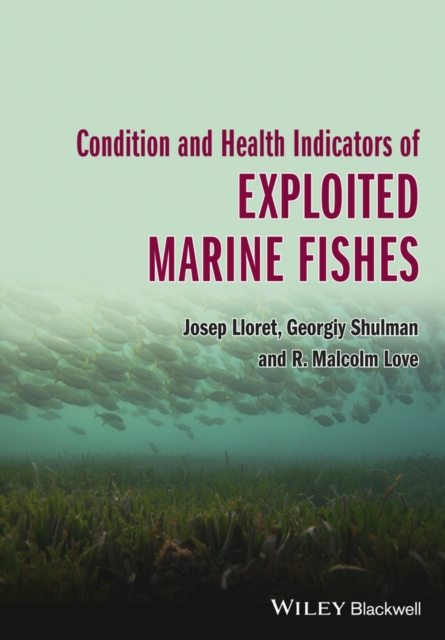 Condition and Health Indicators of Exploited Marine Fishes, Hardback Book