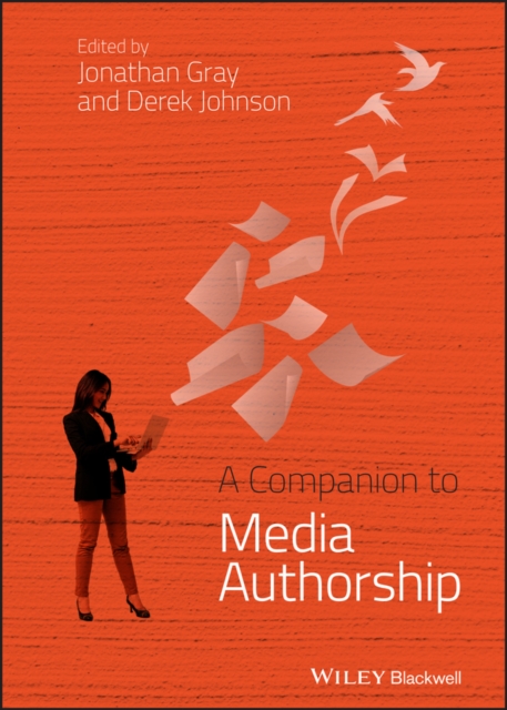 A Companion to Media Authorship, Hardback Book