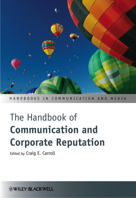 The Handbook of Communication and Corporate Reputation, Hardback Book