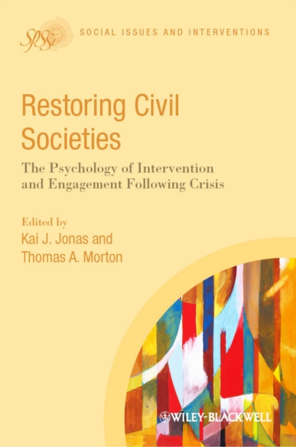 Restoring Civil Societies : The Psychology of Intervention and Engagement Following Crisis, Hardback Book