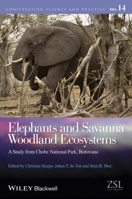 Elephants and Savanna Woodland Ecosystems : A Study from Chobe National Park, Botswana, Hardback Book