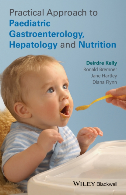 Practical Approach to Paediatric Gastroenterology, Hepatology and Nutrition, Paperback / softback Book