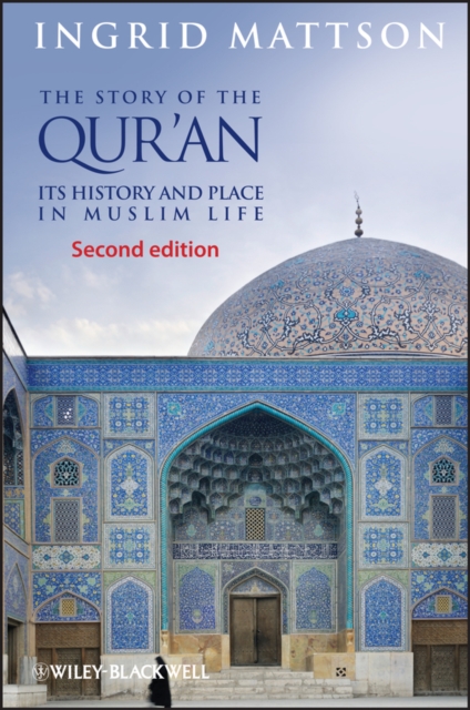 The Story of the Qur'an : Its History and Place in Muslim Life, Paperback / softback Book
