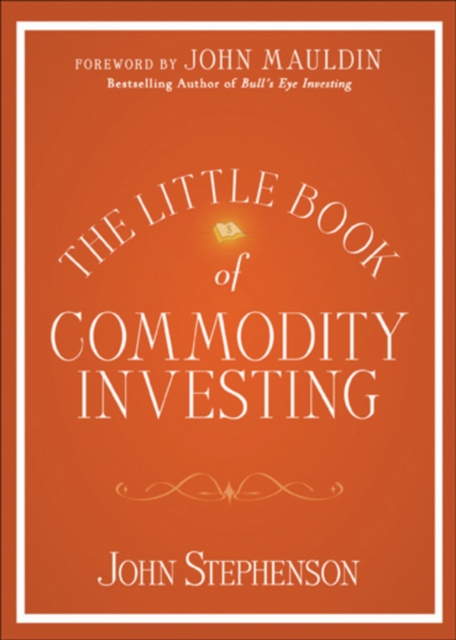 The Little Book of Commodity Investing, Hardback Book