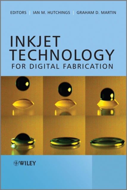 Inkjet Technology for Digital Fabrication, Hardback Book