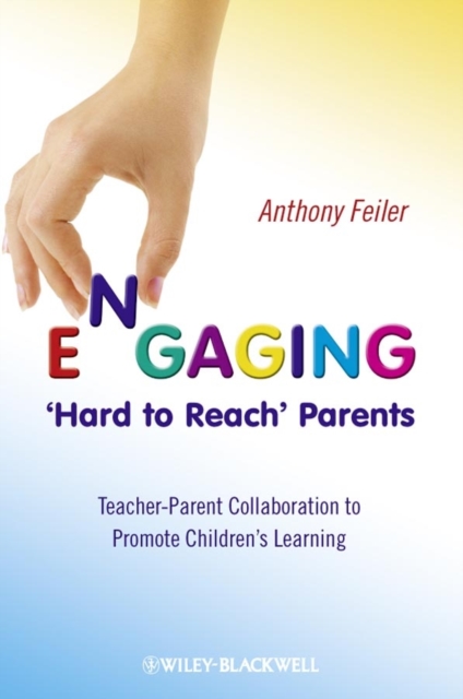 Engaging 'Hard to Reach' Parents : Teacher-Parent Collaboration to Promote Children's Learning, Hardback Book