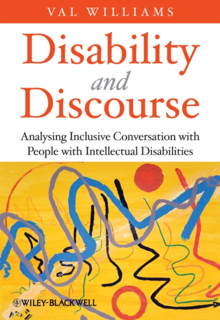 Disability and Discourse : Analysing Inclusive Conversation with People with Intellectual Disabilities, Hardback Book