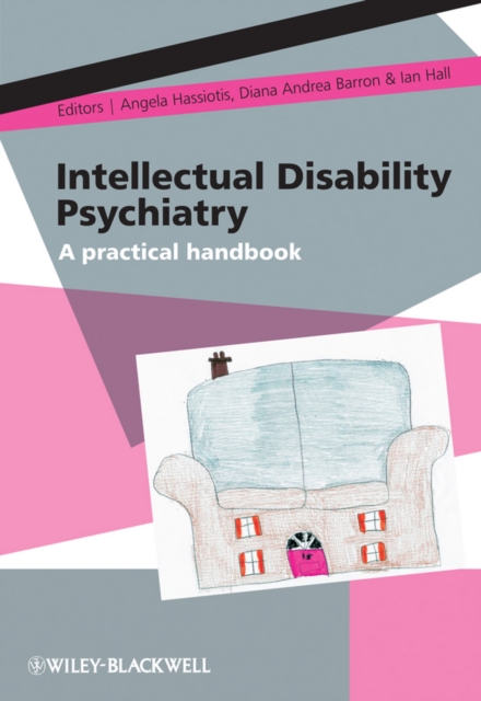 Intellectual Disability Psychiatry : A Practical Handbook, PDF eBook