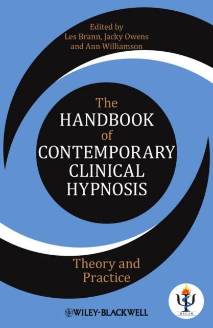 The Handbook of Contemporary Clinical Hypnosis : Theory and Practice, Hardback Book