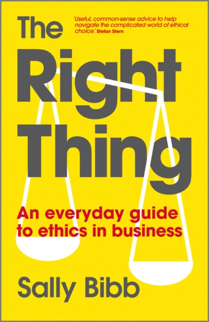 The Right Thing : An Everyday Guide to Ethics in Business, Paperback / softback Book