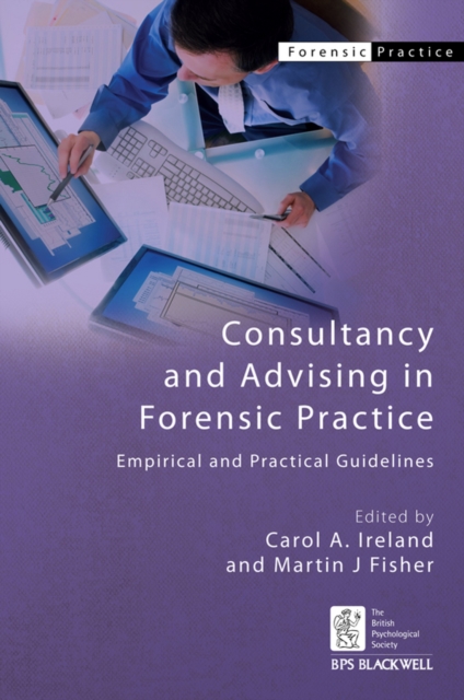 Consultancy and Advising in Forensic Practice : Empirical and Practical Guidelines, Hardback Book