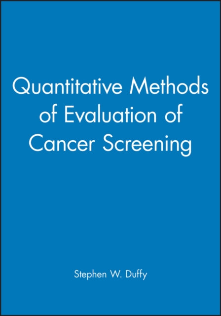 Quantitative Methods of Evaluation of Cancer Screening, Hardback Book
