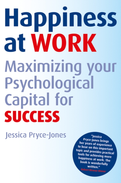 Happiness at Work : Maximizing Your Psychological Capital for Success, Hardback Book