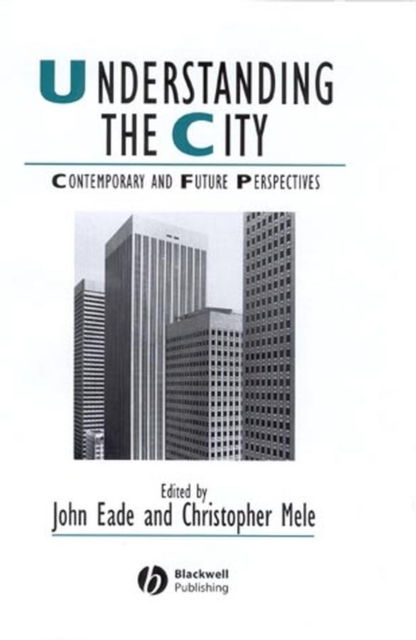Understanding the City : Contemporary and Future Perspectives, PDF eBook