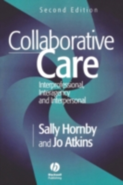 Collaborative Care : Interprofessional, Interagency and Interpersonal, PDF eBook