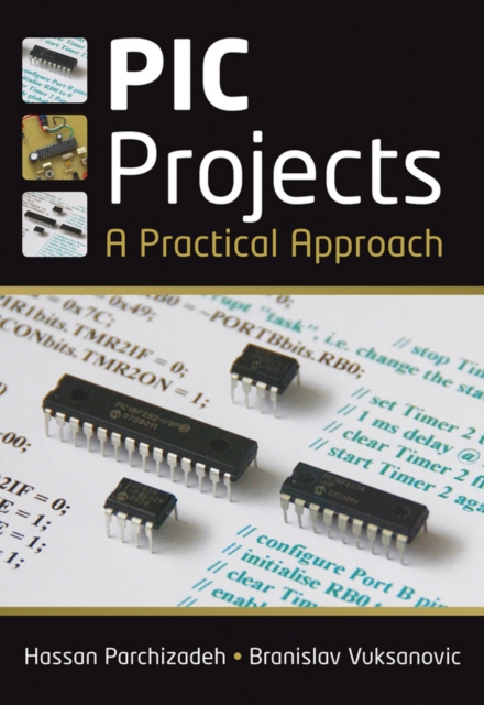 PIC Projects : A Practical Approach, Paperback / softback Book