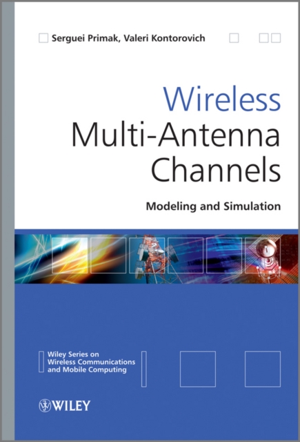 Wireless Multi-Antenna Channels : Modeling and Simulation, Hardback Book