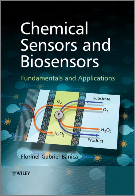Chemical Sensors and Biosensors : Fundamentals and Applications, Paperback / softback Book