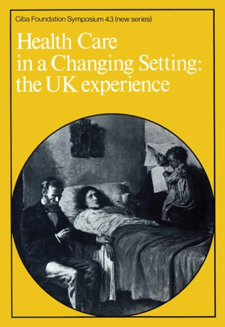 Health Care in a Changing Setting : The UK Experience, PDF eBook