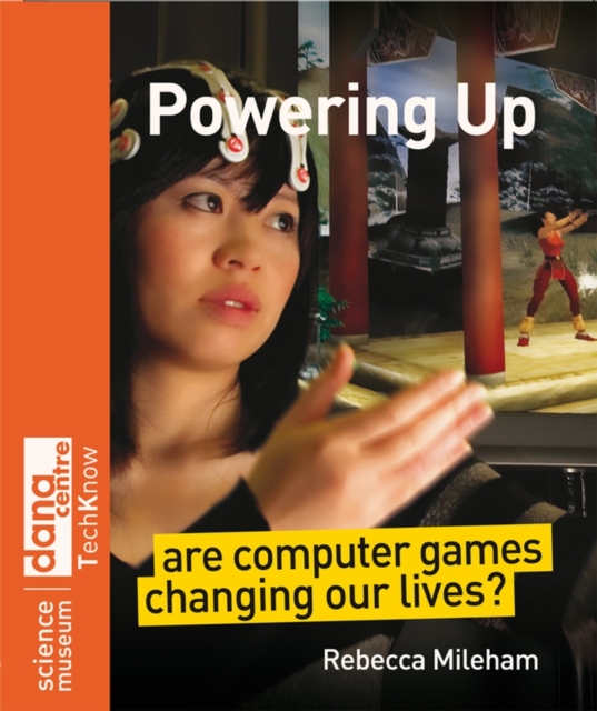 Powering Up : Are Computer Games Changing Our Lives?, Paperback Book