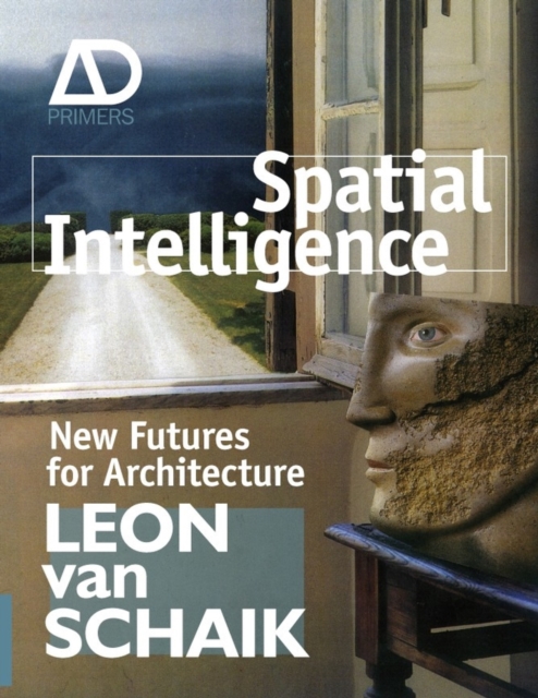 Spatial Intelligence : New Futures for Architecture, Hardback Book