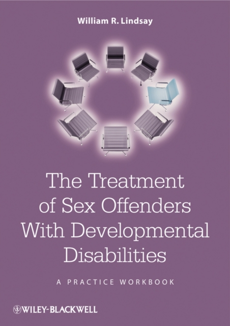 The Treatment of Sex Offenders with Developmental Disabilities : A Practice Workbook, PDF eBook
